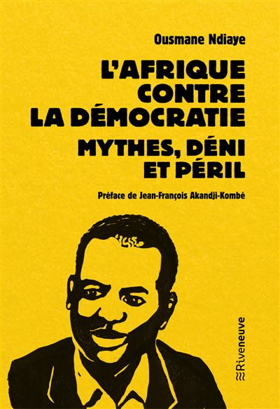 Note de lecture : « L’Afrique contre la Démocratie, Mythes, Déni et Péril »